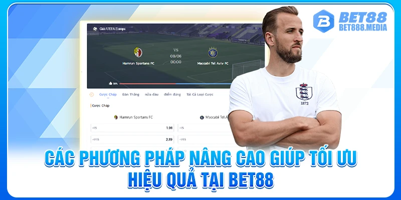 Các phương pháp nâng cao giúp tối ưu hiệu quả tại Bet88
