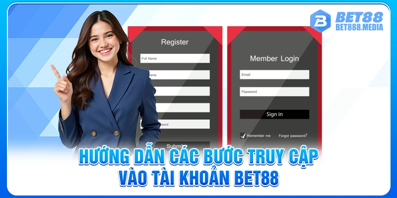 Hướng dẫn các bước truy cập vào tài khoản Bet88
