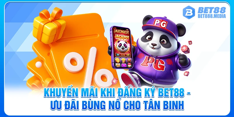 Khuyến Mãi Khi Đăng Ký Bet88 - Ưu Đãi Bùng Nổ Cho Tân Binh